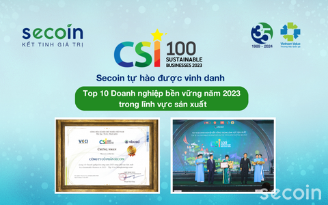 Secoin được công nhận Top 10 Doanh nghiệp bền vững trong lĩnh vực sản xuất 2023 (CSI-100)